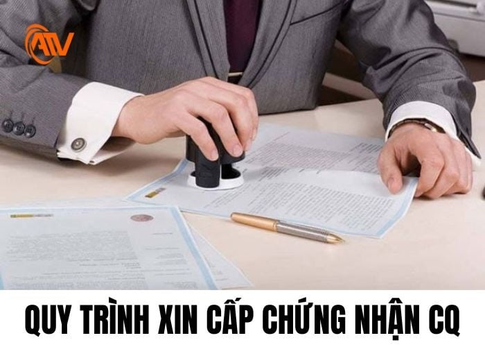 Quy trình xin cấp CQ đạt chuẩn