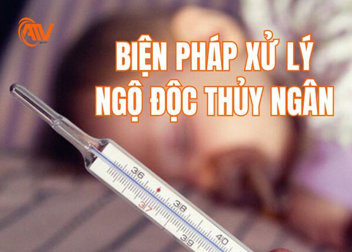 Những biện pháp xử lý của ngộ độc thủy ngân