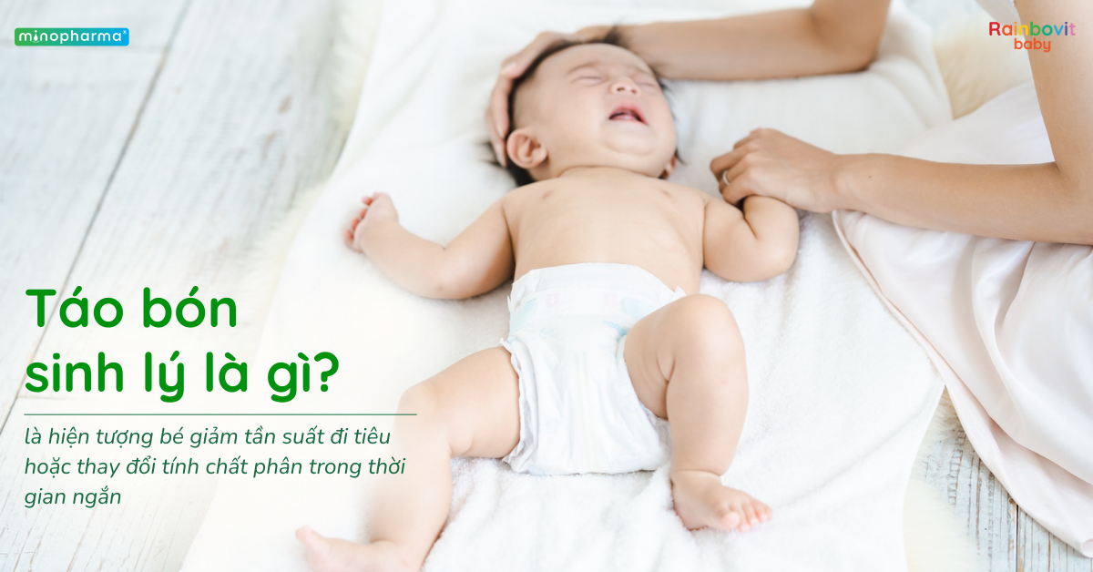 Táo bón sinh lý ở trẻ nhỏ – Khi nào là bình thường, khi nào cần theo dõi?