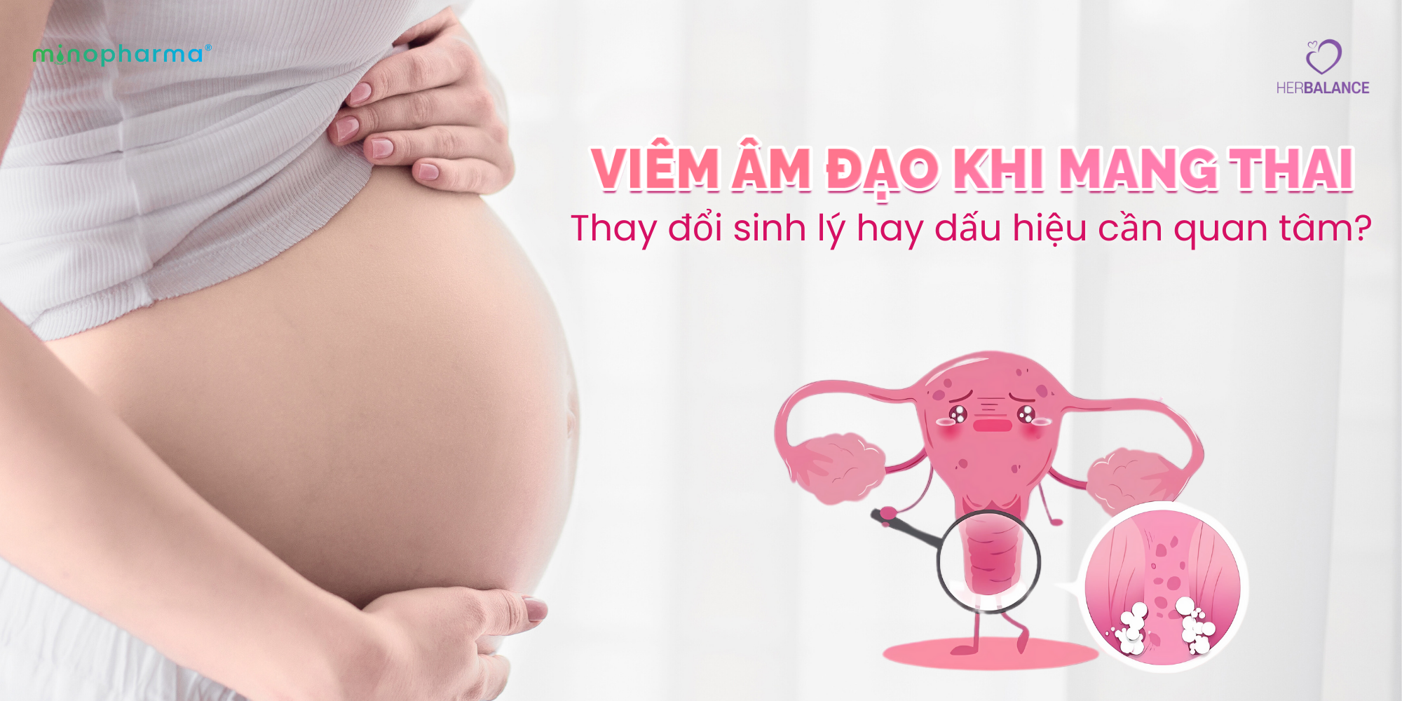 Viêm âm đạo khi mang thai – Thay đổi sinh lý hay dấu hiệu cần quan tâm?