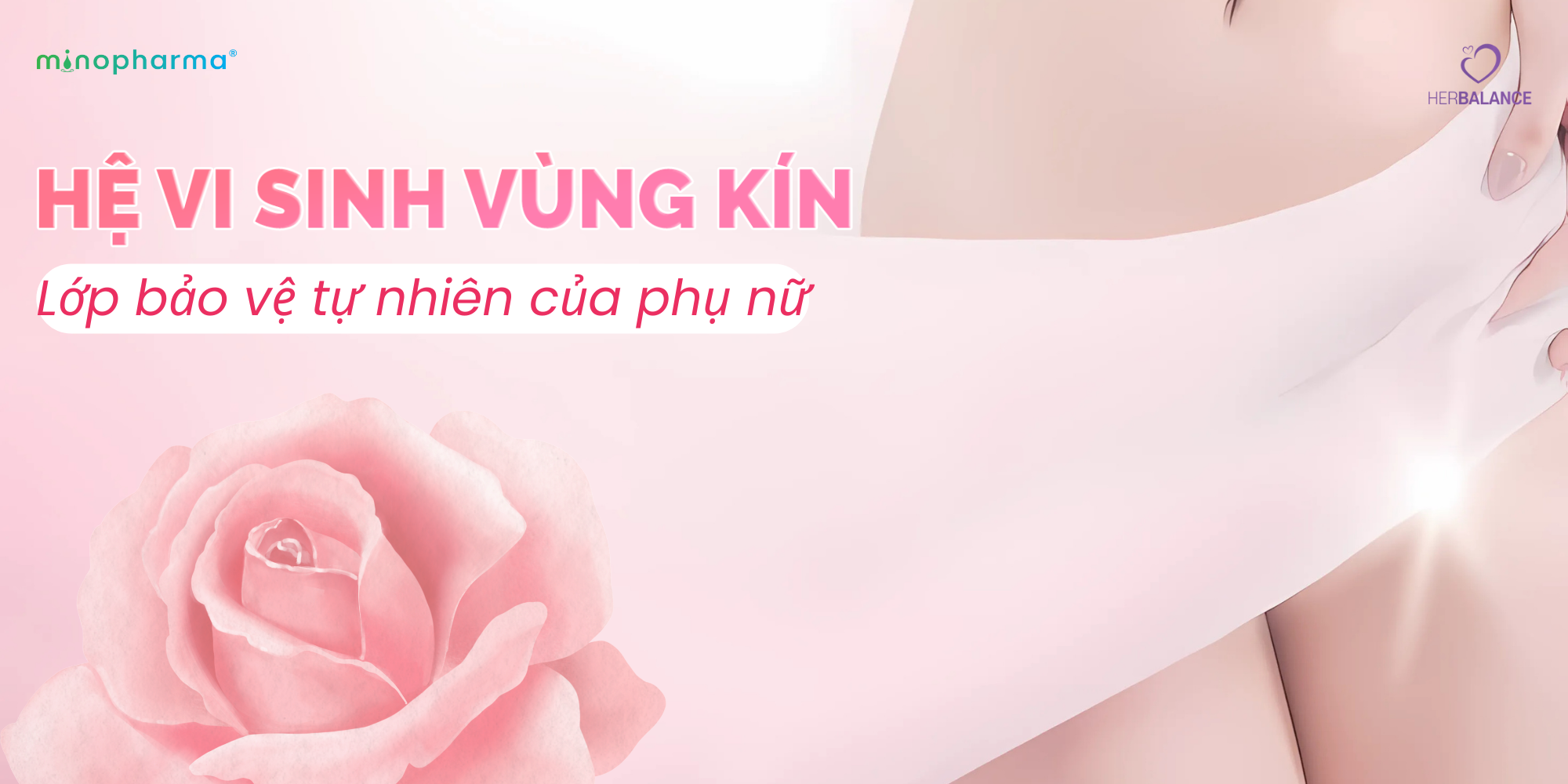 Hệ vi sinh vùng kín – lớp bảo vệ tự nhiên của phụ nữ