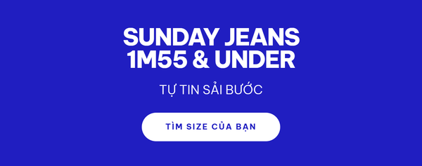 Sunday Jeans 1m55 & Under - Vừa Vặn Tự Tin, Không Cắt Gấu Sunday Jeans 1m55 & Under - quần jeans ống rộng phom loose vừa vặn cho dáng người nhỏ, TheBlueTshirt