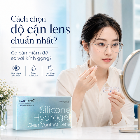 Cách chọn độ cận kính áp tròng chuẩn nhất? Đeo lens có cần giảm độ so với kính gọng không?