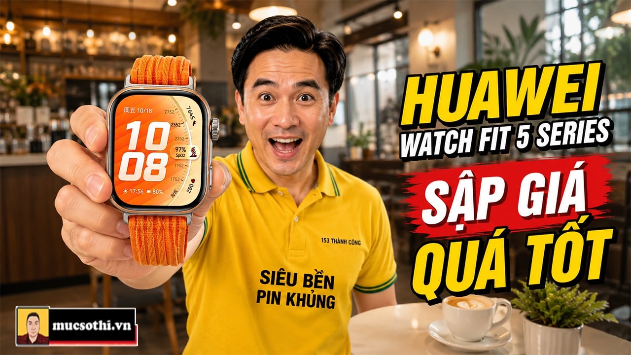 Huawei mới sập giá dòng Watch Fit 5 Series khiến giới mộ điệu “Đứng Ngồi Không Yên” nháo nhào tìm mua - mucsothi.com.vn