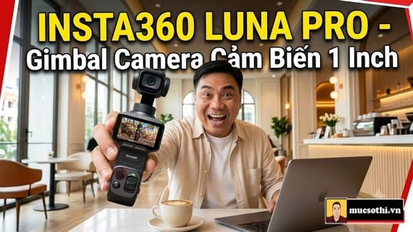 Hãng insta360 chính thức tung bản Luna Pro - Chiếc Gimbal Camera cảm biến 1inch khiến DJI suy sụp - mucsothi.com.vn
