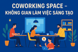 ✨ COWORKING SPACE – KHÔNG GIAN LÀM VIỆC SÁNG TẠO ✨