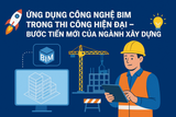 🚀 ỨNG DỤNG CÔNG NGHỆ BIM TRONG THI CÔNG HIỆN ĐẠI – BƯỚC TIẾN MỚI CỦA NGÀNH XÂY DỰNG