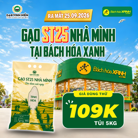 Gạo ST25 Vinh Hiển Chính Thức Có Mặt Tại Hệ Thống Bách Hoá Xanh
