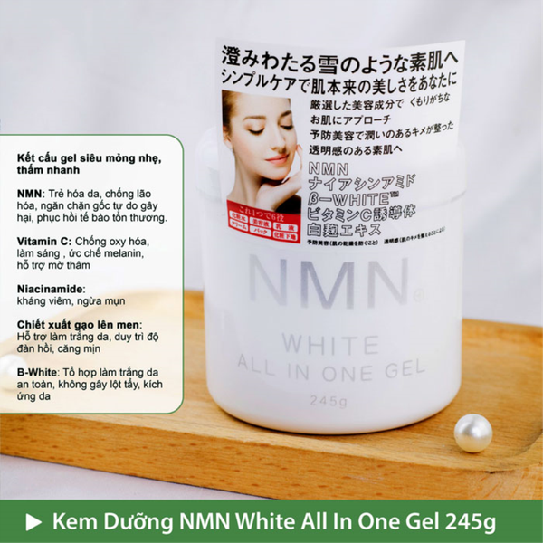 NMN White All In One Gel 6 chức năng Kết cấu ket-cau-nmn-white-all-in-one-gel.jpg Kết cấu gel NMN White All In One 245g nmn-white-all-in-one-gel-245g-nhat-ban.jpg Hũ gel dưỡng NMN White All In One 245g
