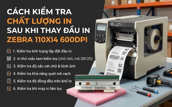 Cách kiểm tra chất lượng in sau khi thay đầu in Zebra 110Xi4 600dpi