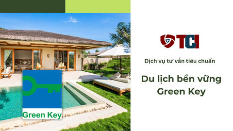 Lộ Trình Chuyển Đổi Xanh Dành Cho Cơ Sở Du Lịch Với tiêu chuẩn Green Key Lộ Trình Chuyển Đổi Xanh Dành Cho Cơ Sở Du Lịch Với tiêu chuẩn Green Key