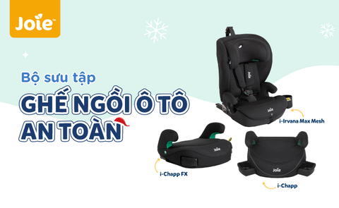 Joie Ra Mắt Bộ Sưu Tập Ghế Ngồi Hỗ Trợ Mới: Sẵn Sàng Cho Cột Mốc An Toàn 2026