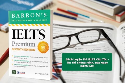 Sách Luyện Thi IELTS Cấp Tốc - Ôn Thi Thông Minh, Đạt Ngay IELTS 8.0+