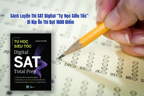 Sách Luyện Thi SAT Digital “Tự Học Siêu Tốc” – Bí Kíp Ôn Thi Đạt 1600 Điểm