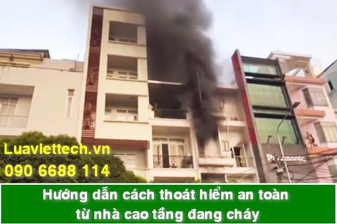 Hướng dẫn cách thoát hiểm an toàn từ nhà cao tầng đang cháy