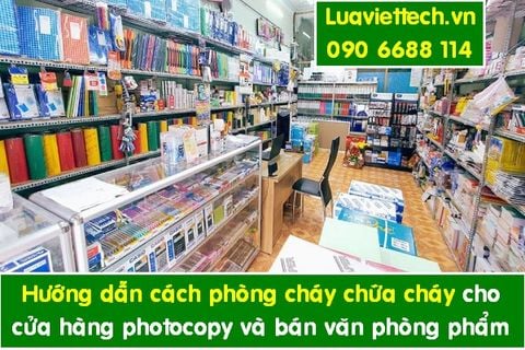 Hướng dẫn cách phòng cháy chữa cháy cho cửa hàng photocopy và bán văn phòng phẩm
