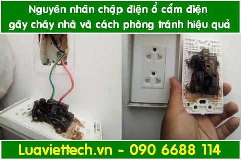 Nguyên nhân chập điện ổ cắm điện gây cháy nhà và cách phòng tránh hiệu quả