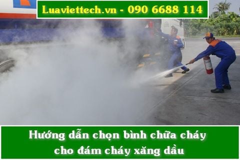 Hướng dẫn chọn bình chữa cháy cho đám cháy xăng dầu