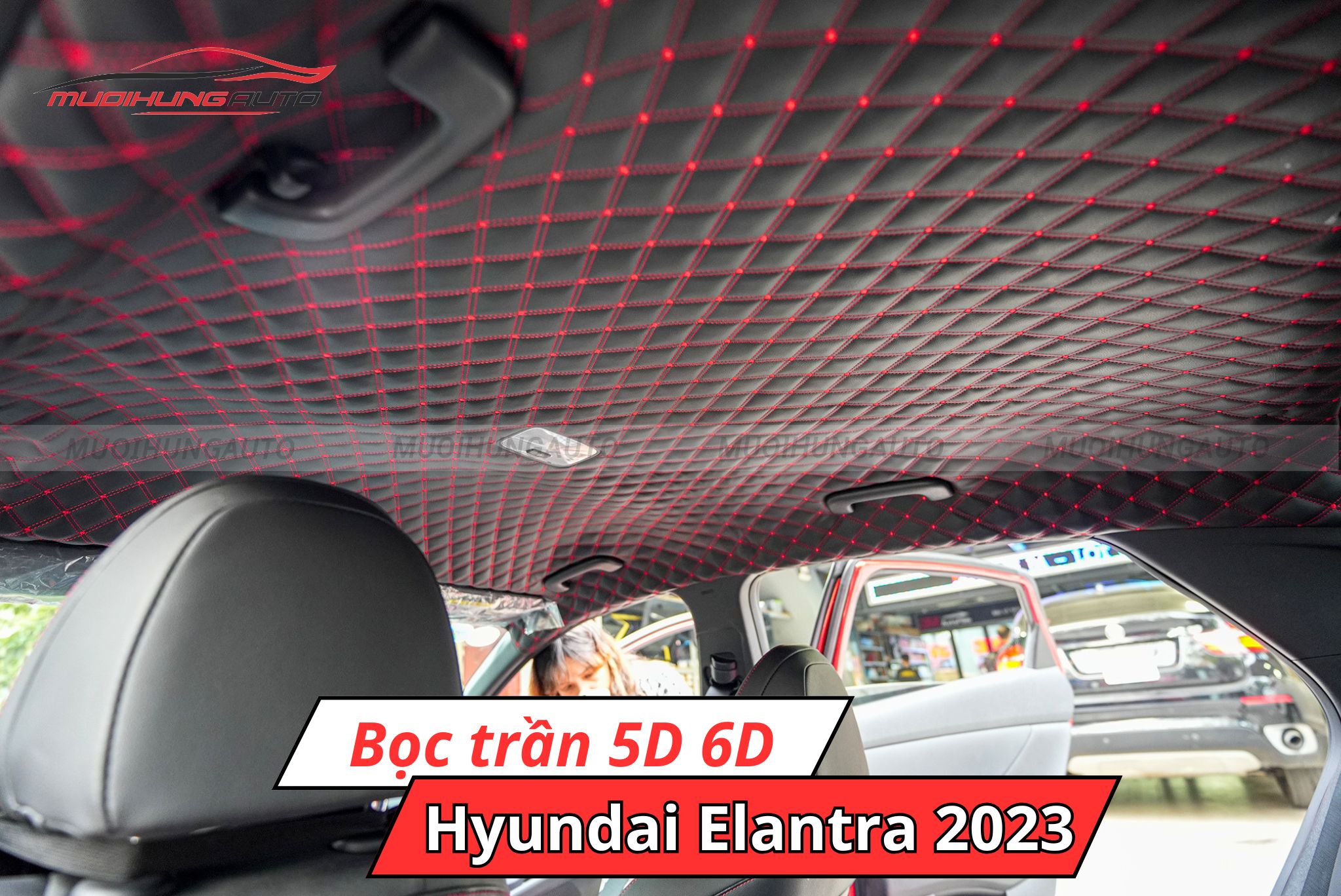 Bọc trần da 5D 6D ô tô Hyundai Elantra 2023