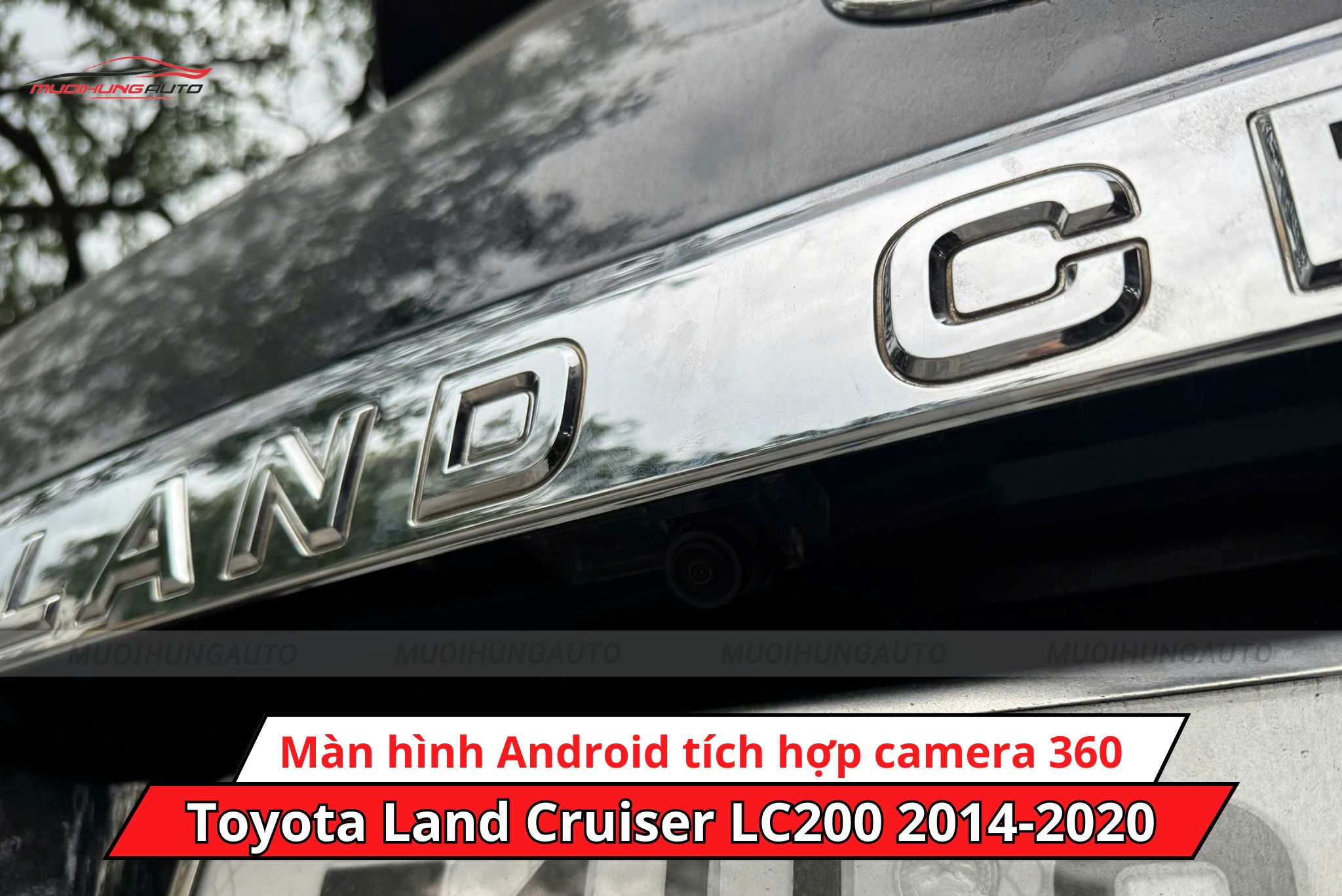 Màn hình Android tích hợp camera 360 độ cho Toyota Land Cruiser LC200 2014-2020 hỗ trợ ghi hình mắt camera sau