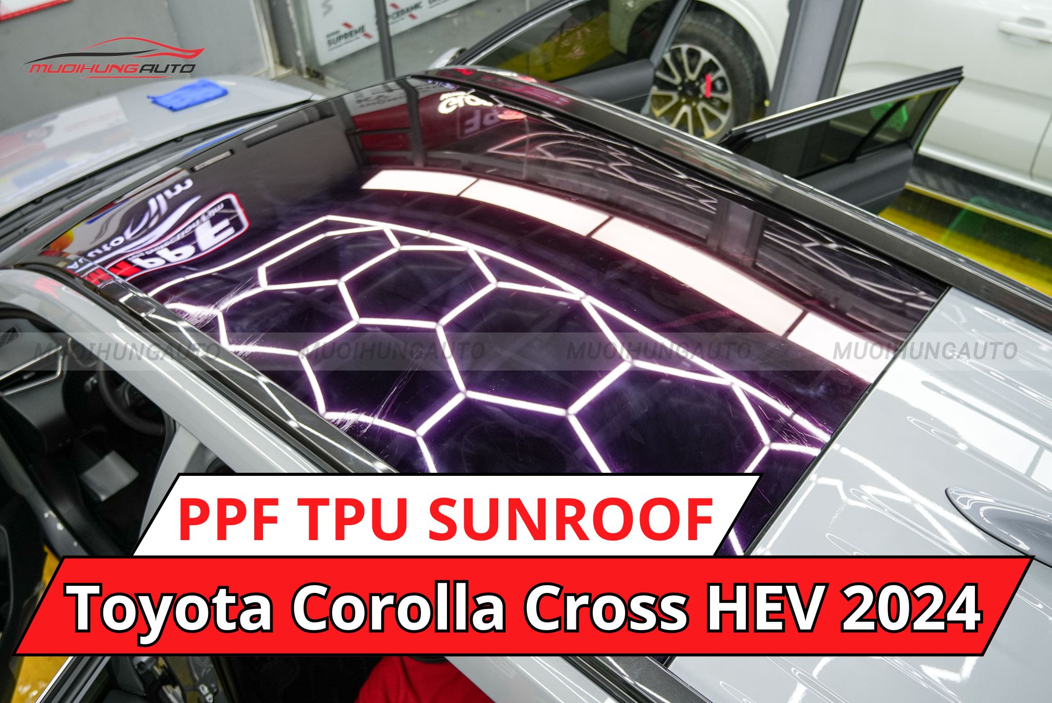 Toyota Corolla Cross HEV 2024 dán phim PPF TPU SUNROOF cách nhiệt cửa sổ trời