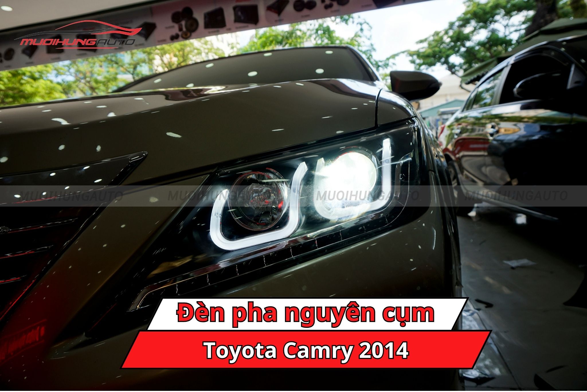 Độ đèn pha nguyên cụm ô tô Toyota Camry 2014