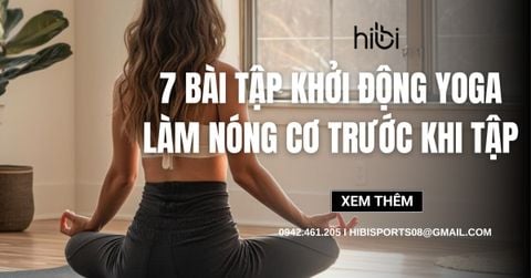 7 bài tập khởi động Yoga làm nóng cơ trước khi tập