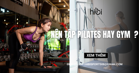 Nên tập Gym hay Pilates? Môn nào giảm cân, giữ dáng hiệu quả hơn?
