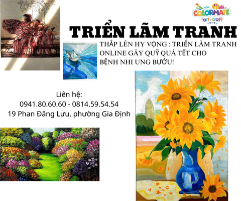 ❤️ THẮP LÊN HY VỌNG: TRIỂN LÃM TRANH ONLINE GÂY QUỸ TẾT CHO BỆNH NHI UNG BƯỚU!