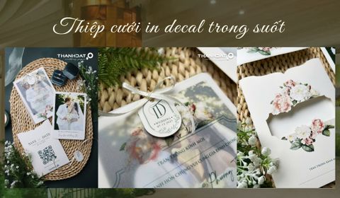 Thiệp Cưới In Decal Trong Suốt - Điểm Nhấn Tinh Tế Cho Ngày Trọng Đại