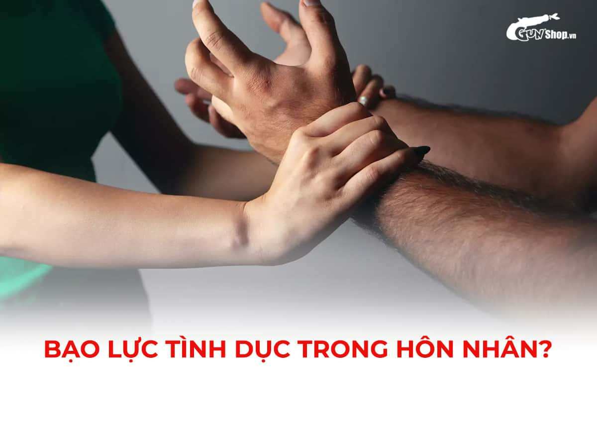 Bạo lực tình dục trong hôn nhân là gì?