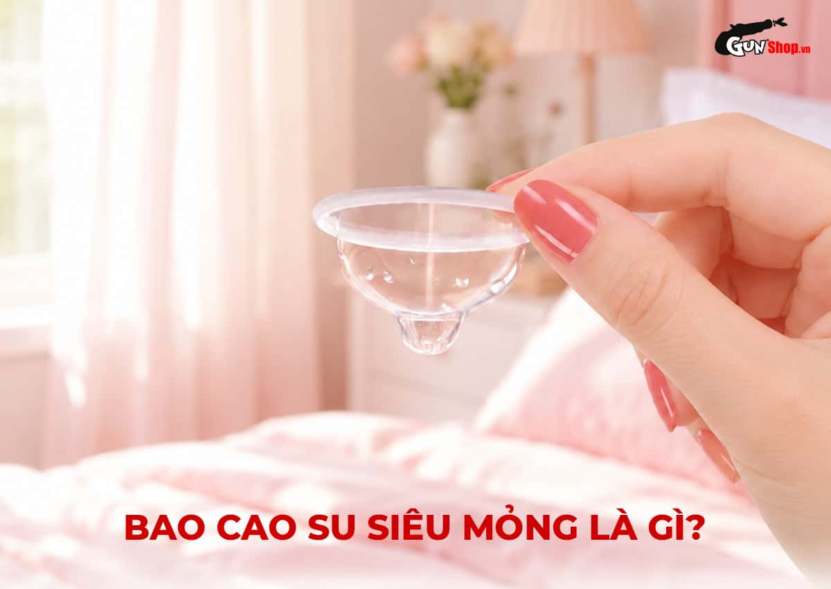 Bao cao su siêu mỏng là gì?