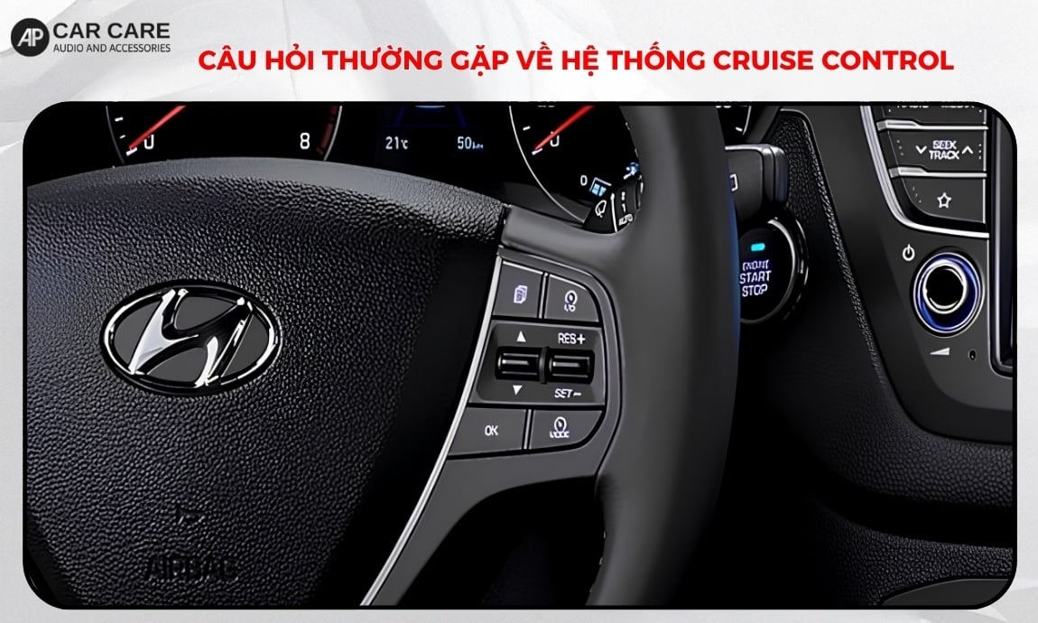 Câu hỏi thường gặp về hệ thống Cruise Control