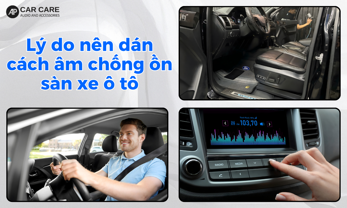 Lý do nên dán cách âm chống ồn cho sàn xe ô tô