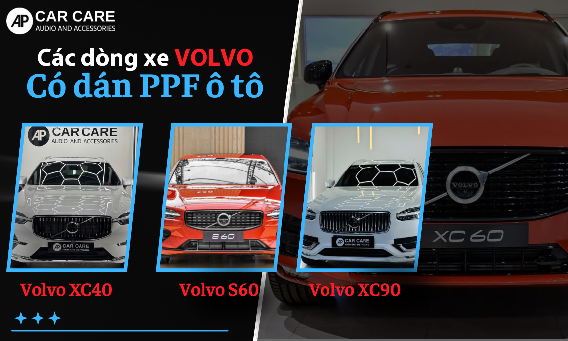 Các dòng xe Volvo nên dùng PPF bảo vệ ngoại thất