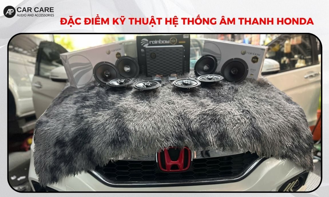 Đặc điểm kỹ thuật hệ thống âm thanh Honda