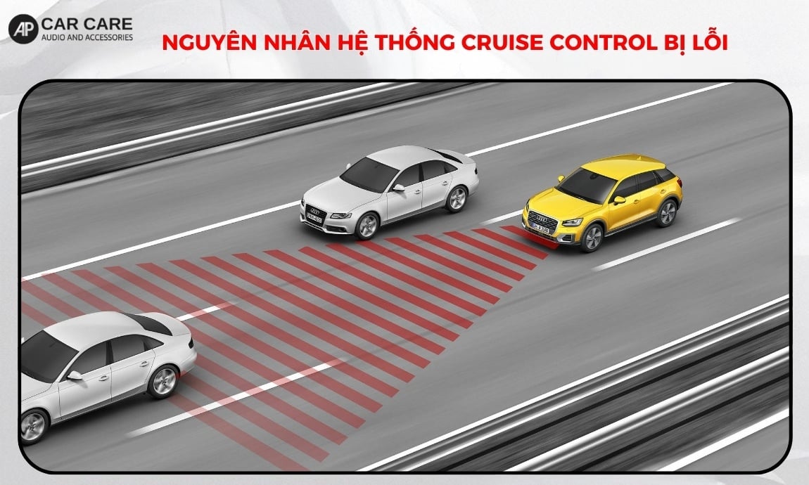 Nguyên nhân hệ thống Cruise Control bị lỗi