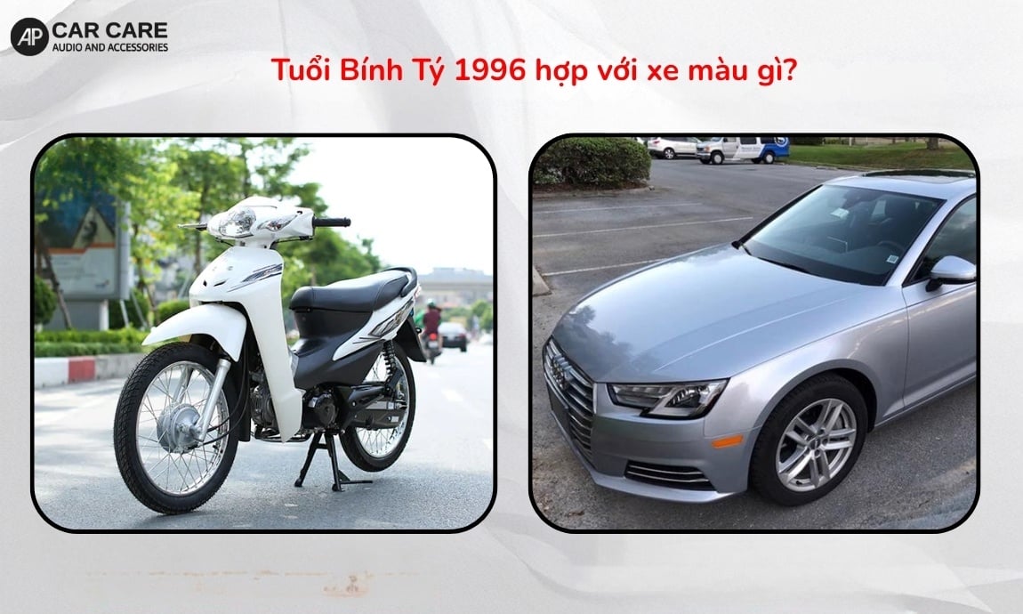 Tuổi Bính Tý 1996 hợp với xe màu gì?