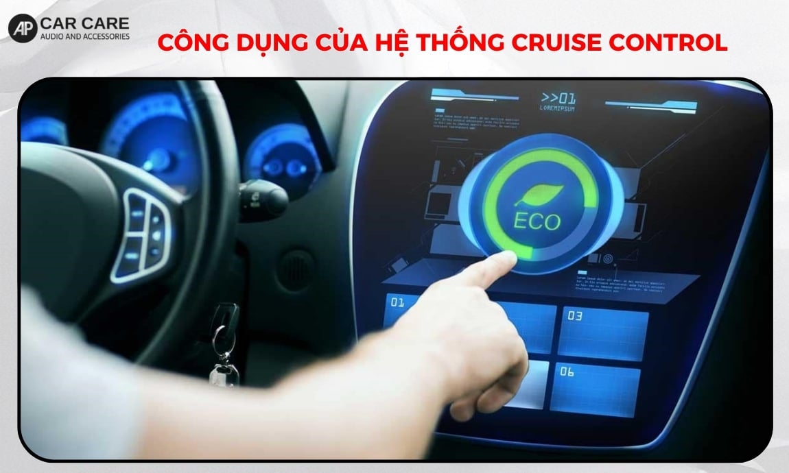 Công dụng của hệ thống Cruise Control là gì?