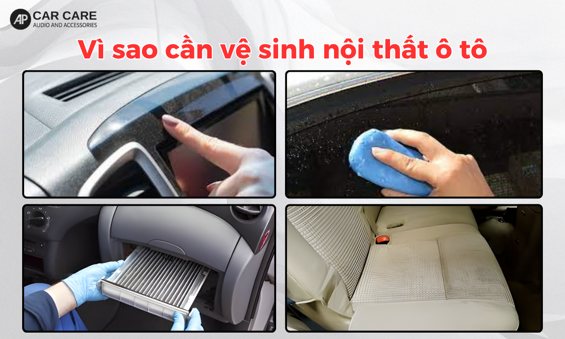Vì sao cần phải dọn vệ sinh nội thất xe ô tô