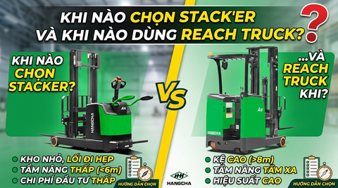 Khi nào chọn Stacker và khi nào dùng Reach Truck?