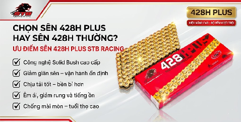 Chọn Sên 428H Plus Hay Sên 428H Thường Và Ưu Điểm Sên 428H Plus STB Racing