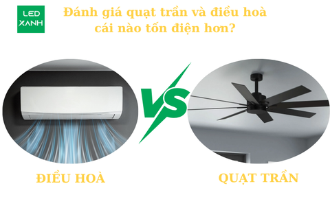 Đánh giá quạt trần và điều hoà cái nào tốn điện hơn?
