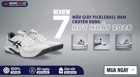 REVIEW 7 MẪU GIÀY PICKLEBALL NAM CHUYÊN DỤNG HOT NHẤT 2026