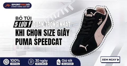 BỎ TÚI 5 LƯU Ý QUAN TRỌNG NHẤT KHI CHỌN SIZE GIÀY PUMA SPEEDCAT