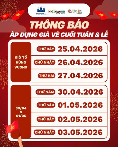 KIDZOOONA CẬP NHẬT GIÁ VÉ CUỐI TUẦN VÀ LỄ