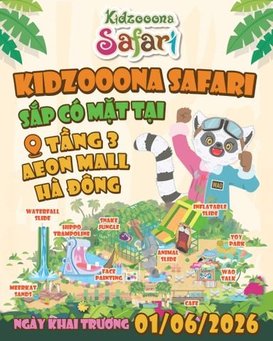 🦁 KIDZOOONA SAFARI – THẾ GIỚI PHIÊU LƯU DÀNH CHO BÉ TẠI AEON Mall Hà Đông