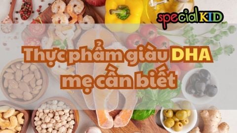 Bổ sung DHA cho trẻ sơ sinh (0-6 tháng): Thực phẩm giàu DHA mẹ cần biết
