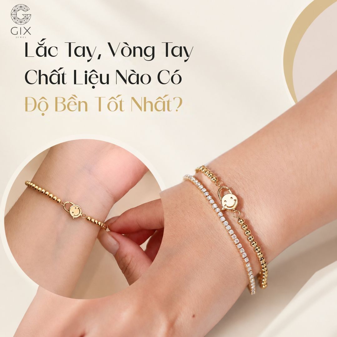 (Độ bền của lắc tay, vòng tay phụ thuộc vào tuổi vàng, độ dày dây và kiểu khóa)