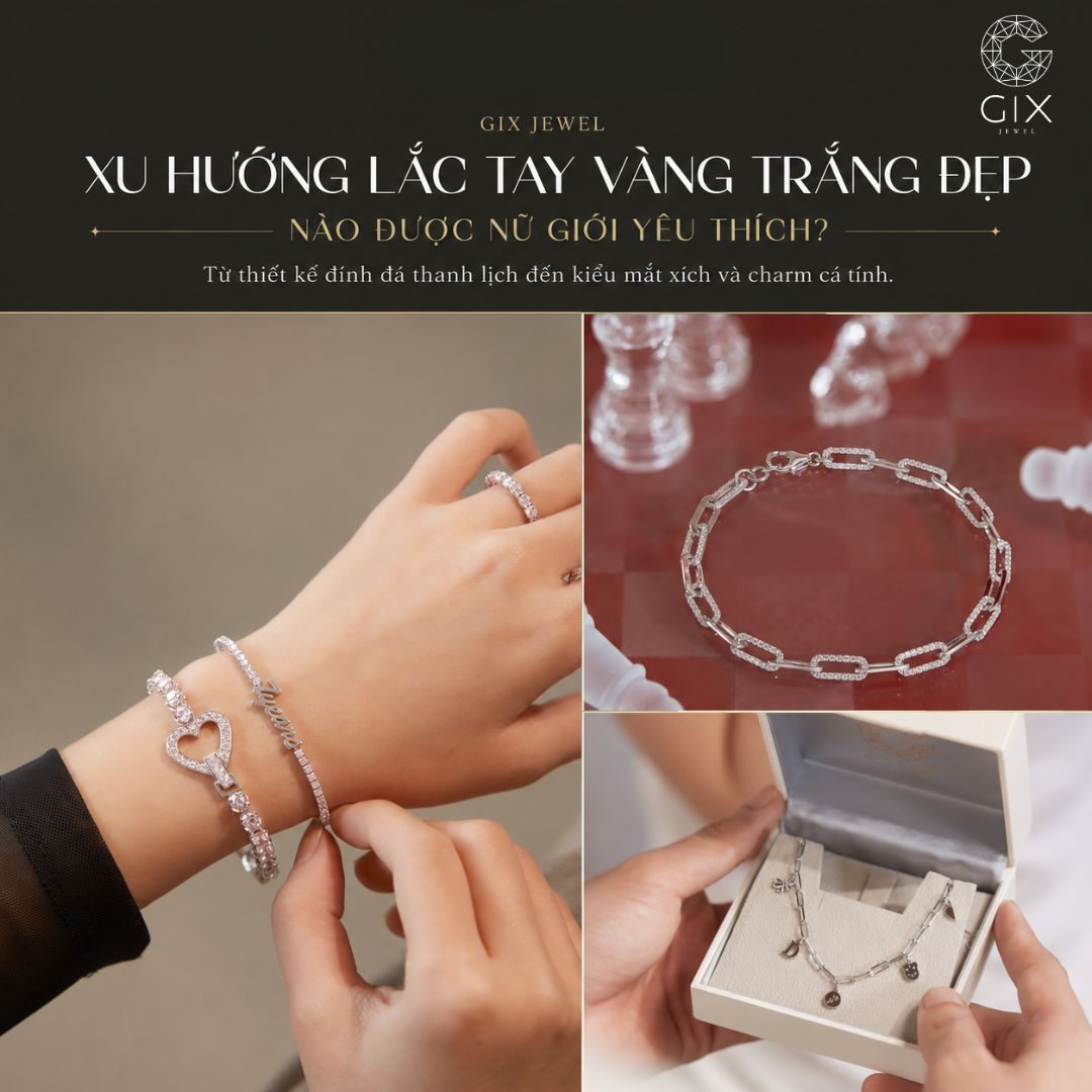 Xu hướng lắc tay, vòng tay vàng trắng được nữ giới ưa chuộng